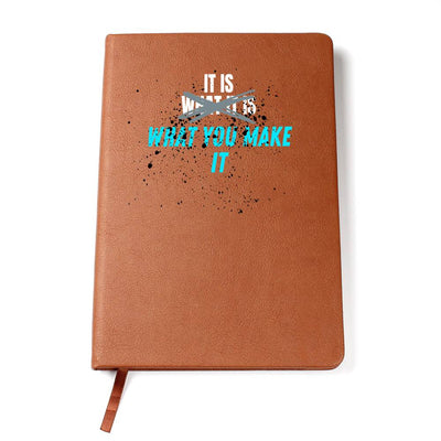 'It Is What You Make It' Leatherbound Journal